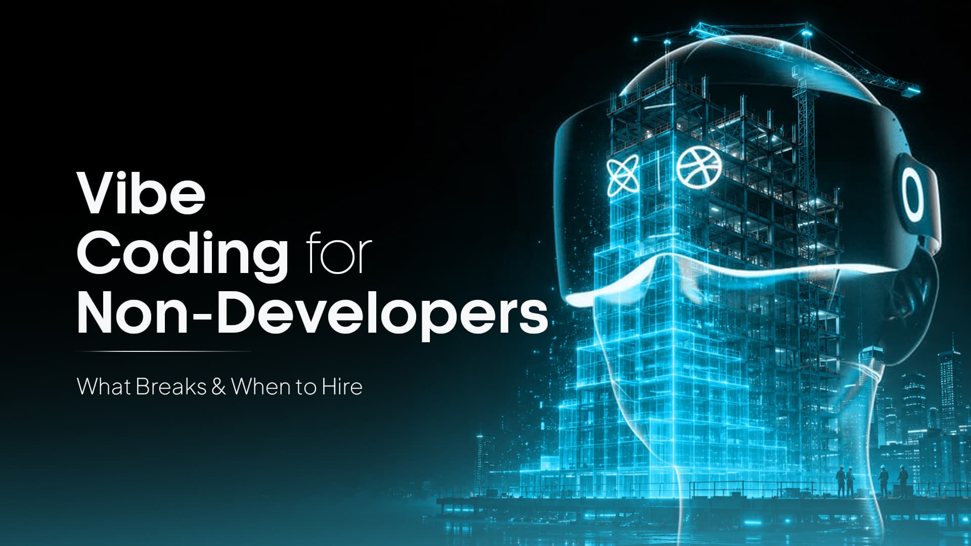 Vibe Coding for Non-Developers: What You Can Build, What You Can't, and When to Call an Agency